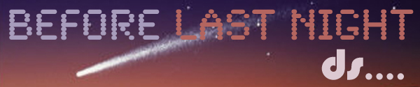 dsbeforelastnight